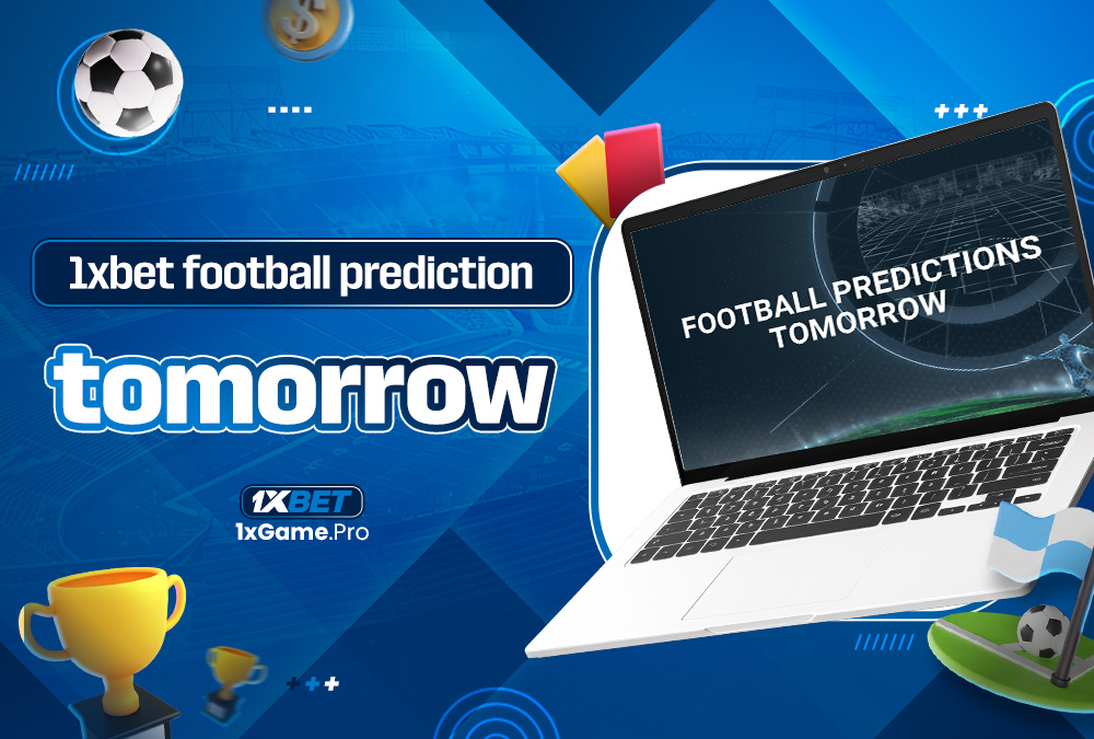 1xbet football prediction tomorrow